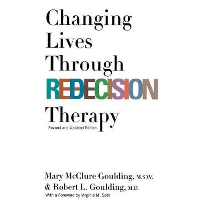 Changing Lives through Redecision Therapy