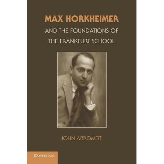 Max Horkheimer and the Foundations of the Frankfurt School image 0