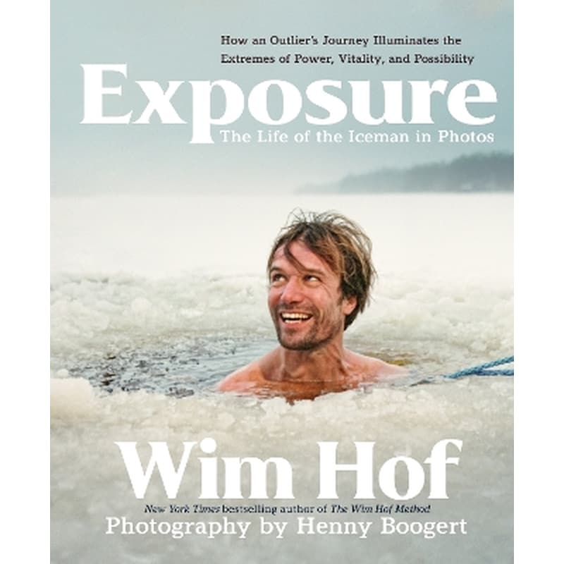 Exposure: How an Outlier’s Journey Illuminates the Extremes of Power, Vitality, and Possibility