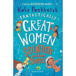 Fantastically Great Women Scientists and Their Stories