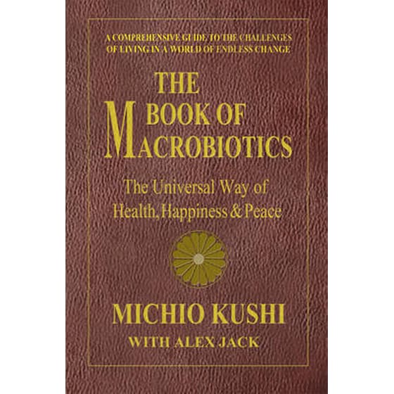 Book of Macrobiotics : The Universal Way of Health, Happiness & Peace image 0