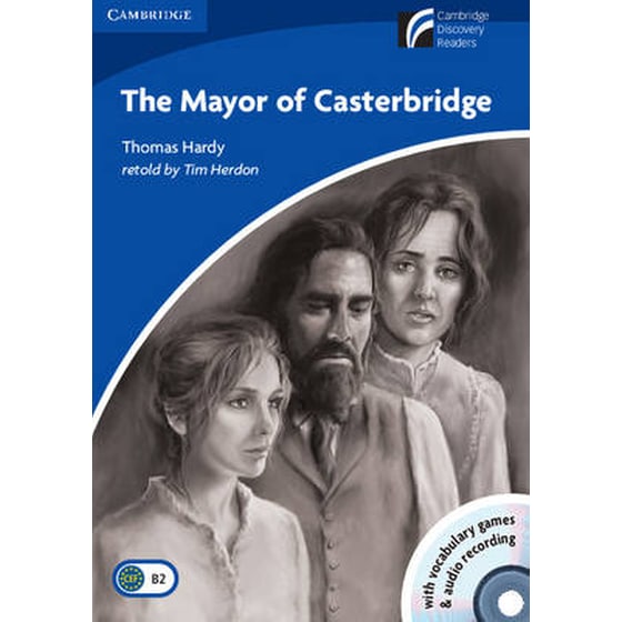 Mayor of Casterbridge Level 5 Upper-intermediate Book with CD-ROM and Audio CD Pack image 0