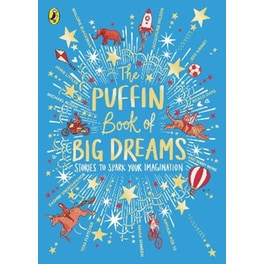 The Puffin Book of Big Dreams