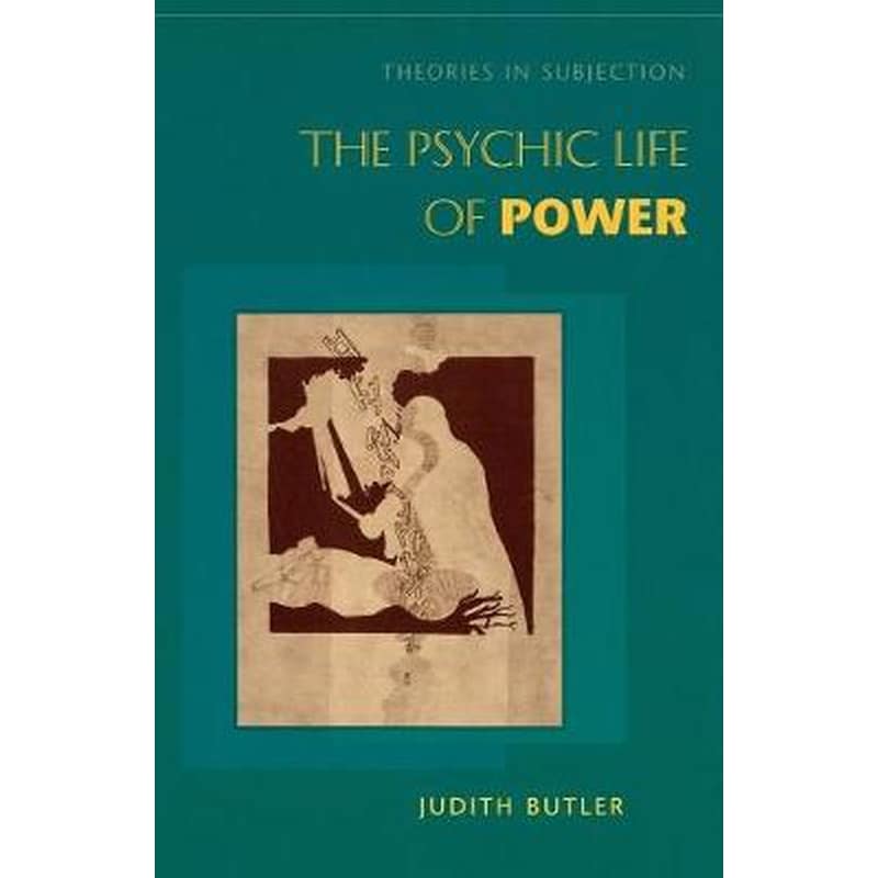 The Psychic Life of Power
