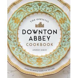 The Official Downton Abbey Cookbook