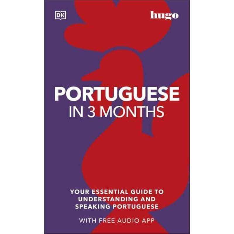 Portuguese in 3 Months with Free Audio App : Your Essential Guide to Understanding and Speaking Portuguese