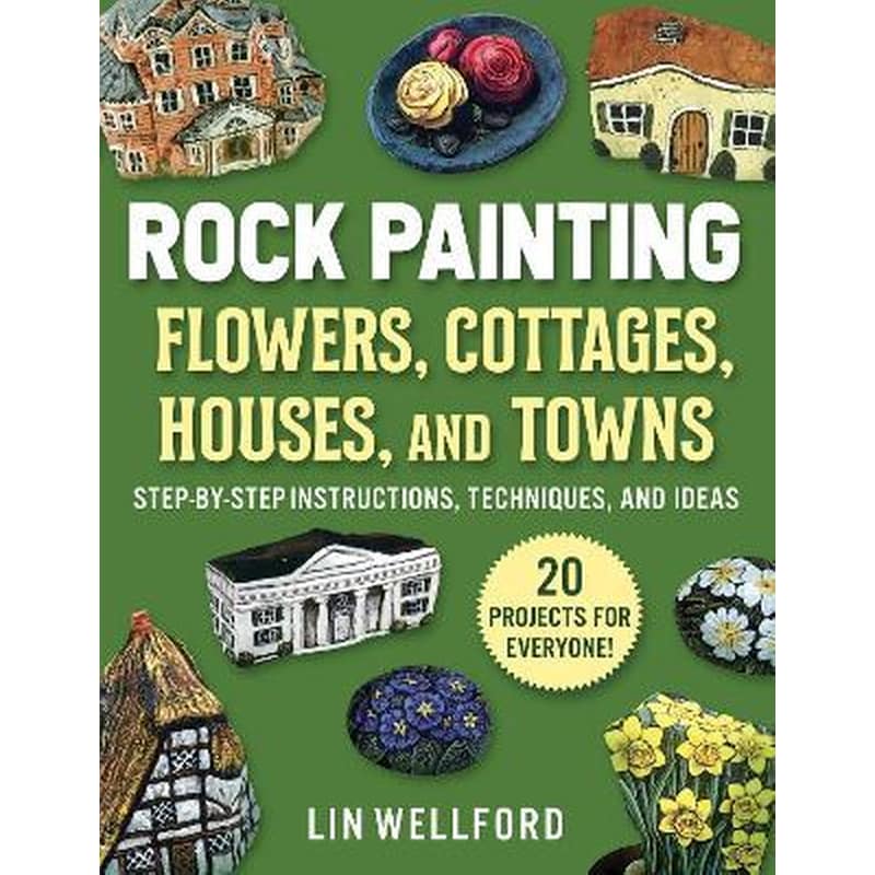 Rock Painting Flowers, Cottages, Houses, and Towns