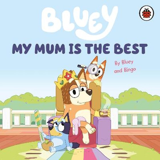 Bluey: My Mum Is the Best image 0