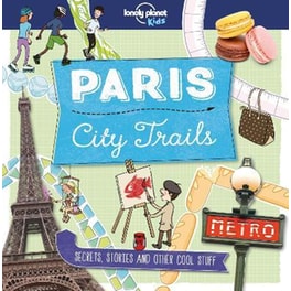 Lonely Planet Kids City Trails - Paris