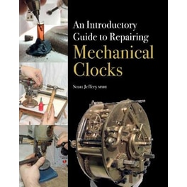 Introductory Guide to Repairing Mechanical Clocks