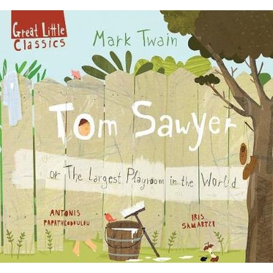 Tom Sawyer or The Largest Playroom in the World - Great Little Classics image 0