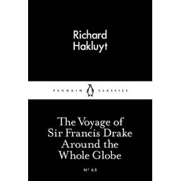 The Voyage of Sir Francis Drake Around the Whole Globe