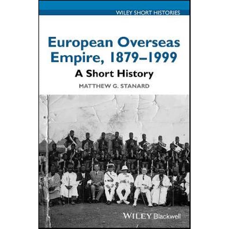 European Overseas Empire 1879-1999