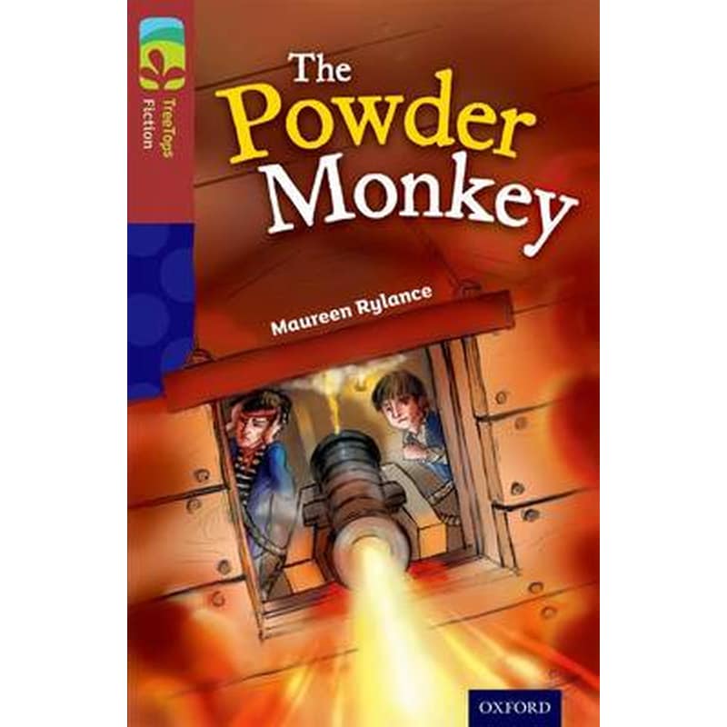 Oxford Reading Tree TreeTops Fiction- Level 15- The Powder Monkey