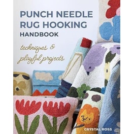 Punch Needle Rug Hooking Handbook