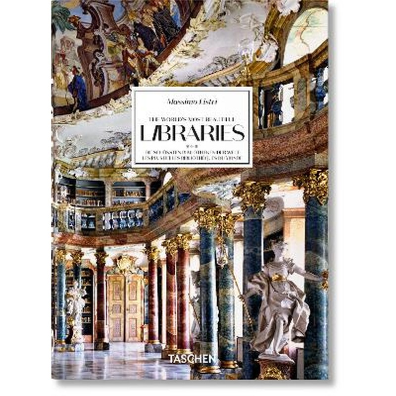 Massimo Listri. The World’s Most Beautiful Libraries. 40th Ed.