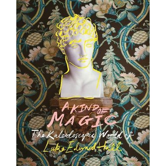 A Kind of Magic : The Kaleidoscopic World of Luke Edward Hall image 0