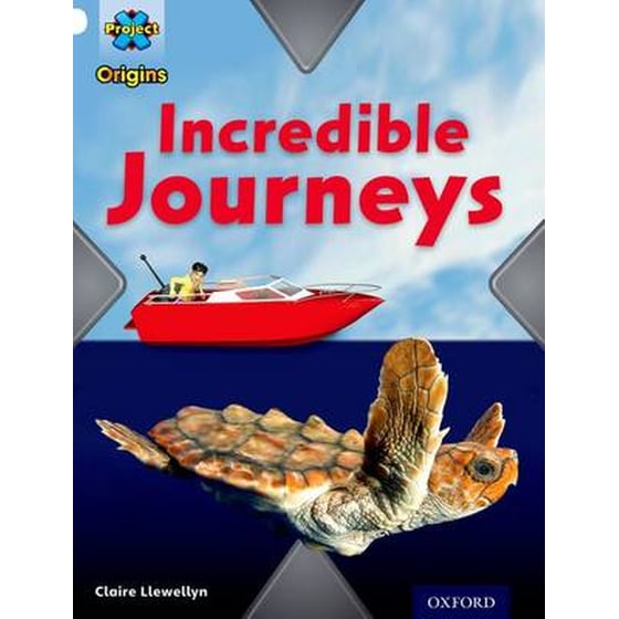 Project X Origins- White Book Band, Oxford Level 10- Journeys- Incredible Journeys image 0