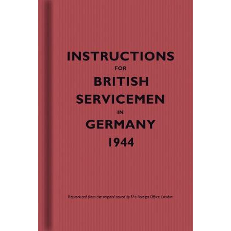 Instructions for British Servicemen in Germany, 1944