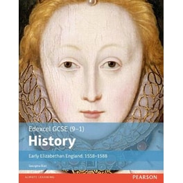Edexcel GCSE (9-1) History Early Elizabethan England, 1558-1588 Student Book