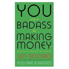 You Are a Badass at Making Money