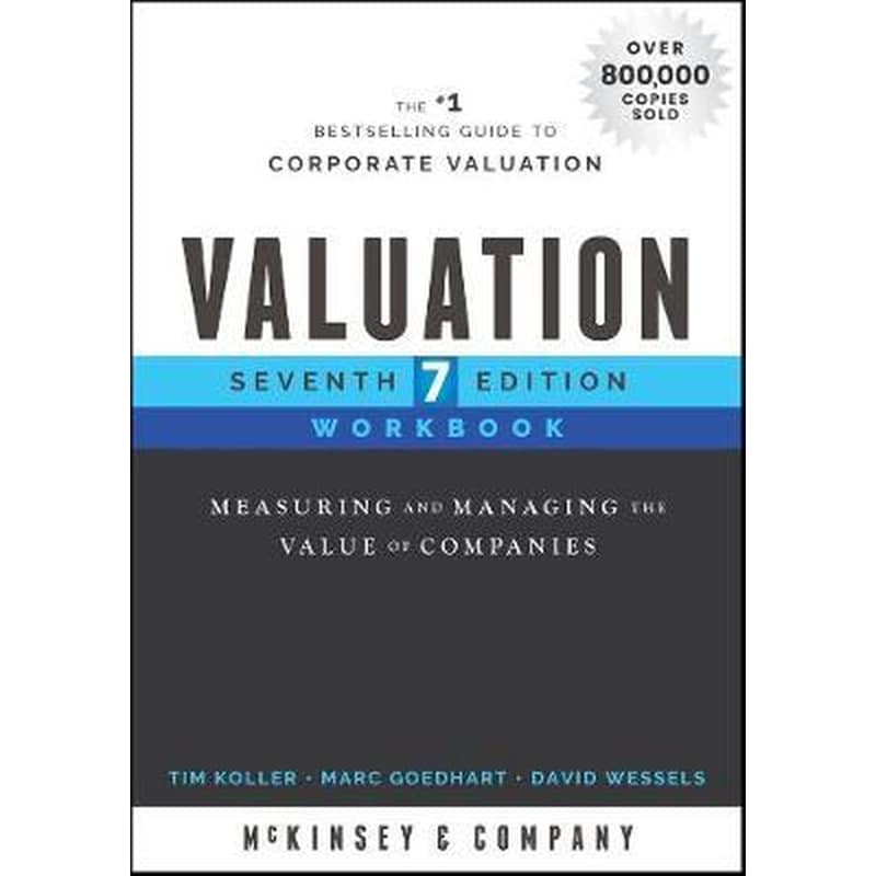 Valuation Workbook, Seventh Edition - Step-by-Step Exercises and Tests to Help You Master Valuation