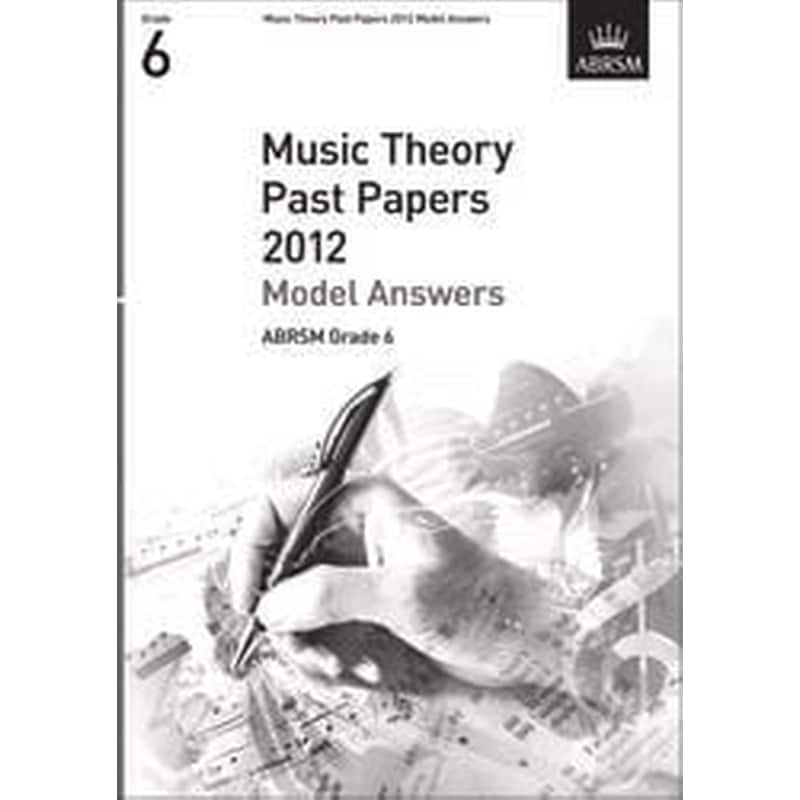 ABRSM Music Theory Practice Papers 2012 Model Answers, Grade 6