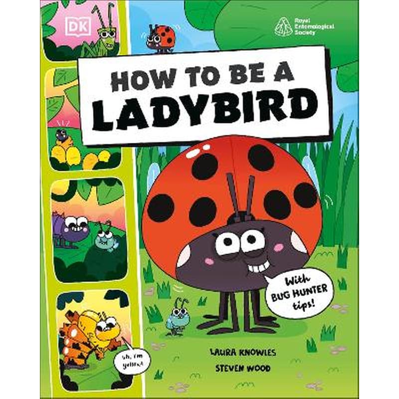 How to be a Ladybird (in association with the Royal Entomological Society)