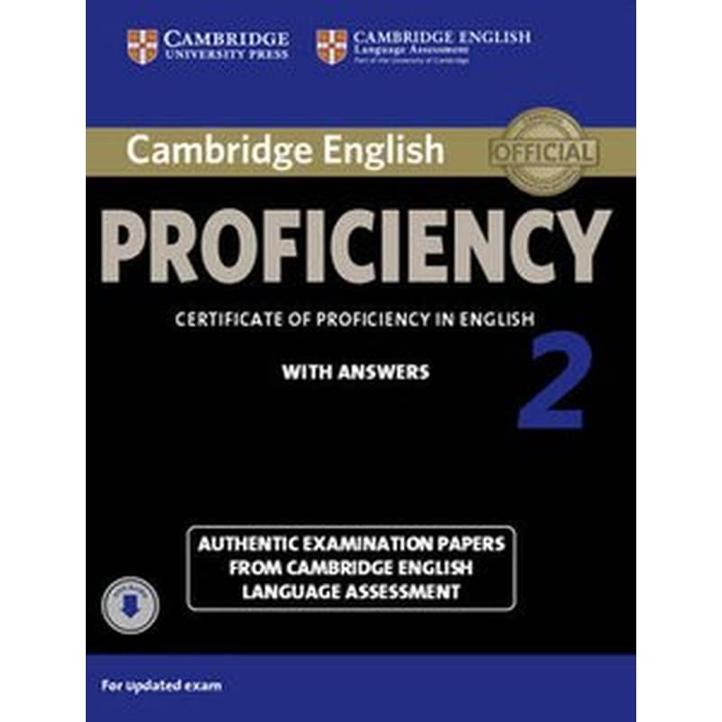 The Cambridge English Proficiency 2 Students Book with Answers with Audio Cambridge English Proficiency 2 Students Book with Answers with Audio- Authentic Examination Papers from Cambridge English Language Assessment 0954284