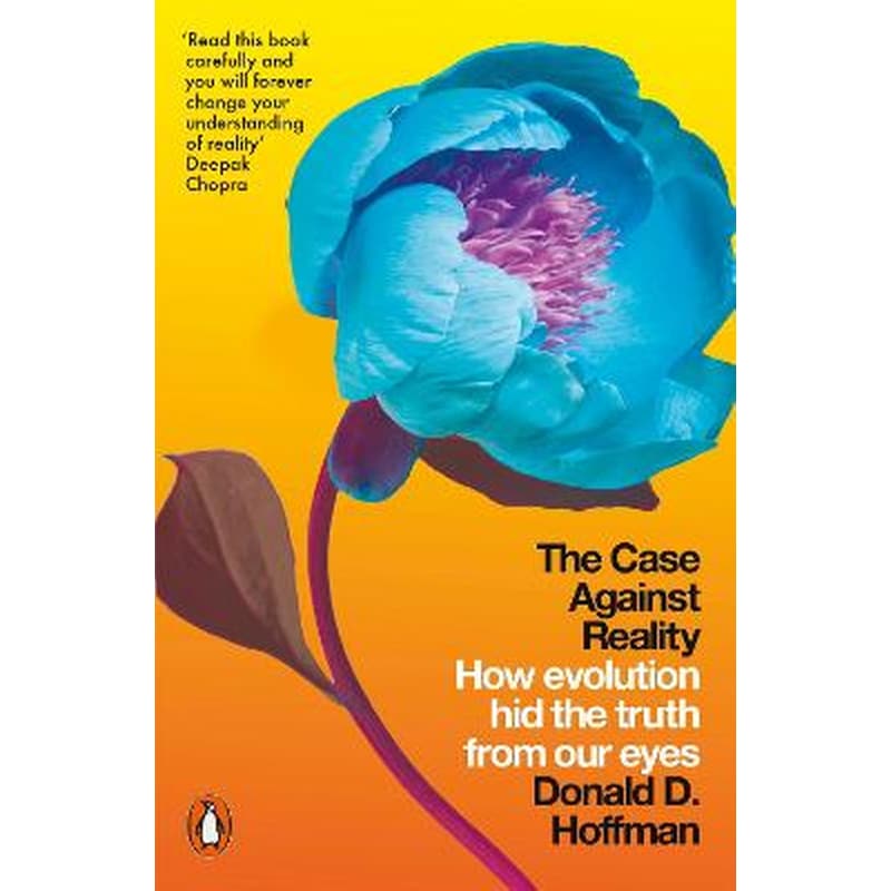 The Case Against Reality