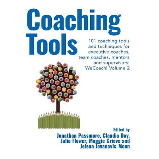 Coaching Tools: 101 coaching tools and techniques for executive coaches, team coaches, mentors and supervisors: WeCoach! Volume 2 image 0