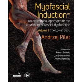 Myofascial Induction™ Vol 2