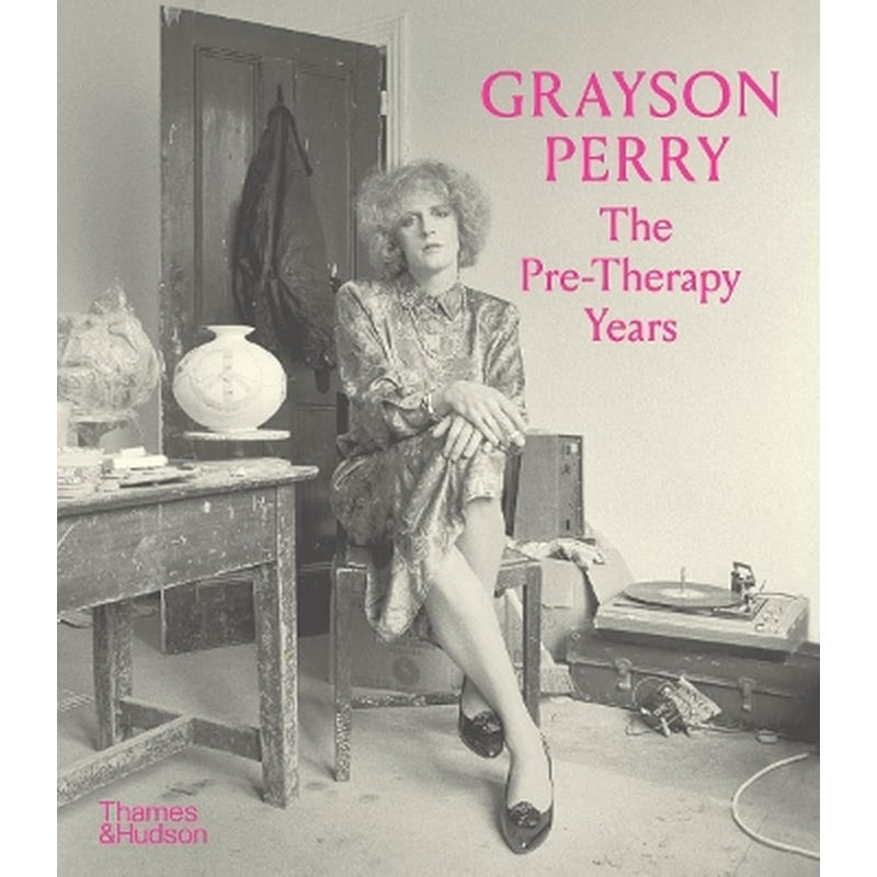 Grayson Perry: The Pre-Therapy Years