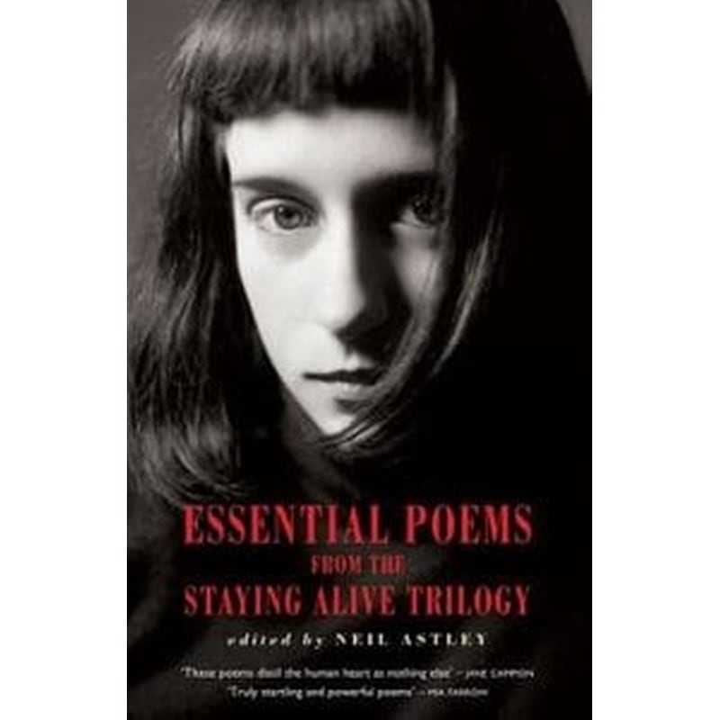 Essential Poems from the Staying Alive Trilogy