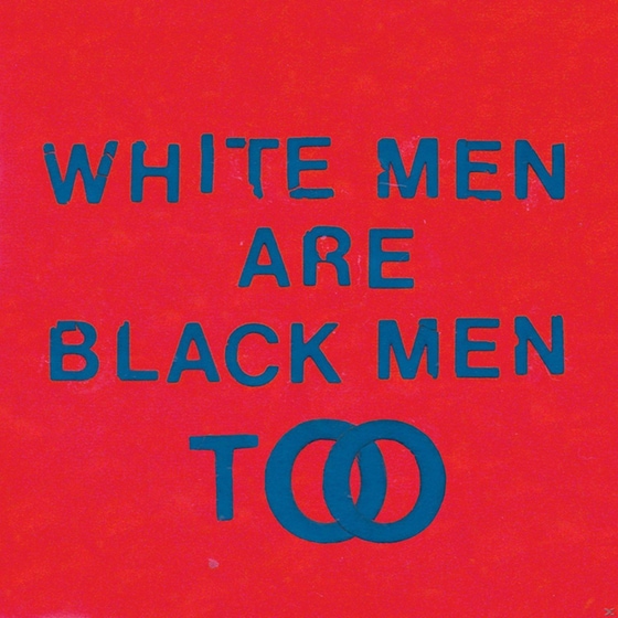 White Men Are Black Men Too image 0
