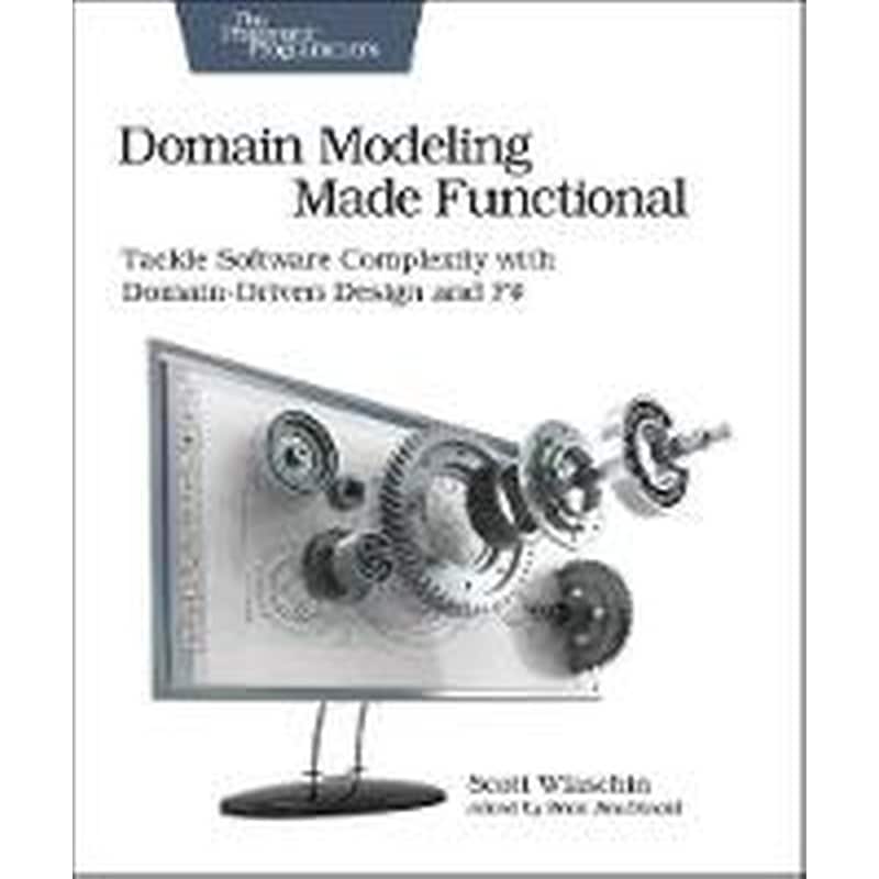 Domain Modeling Made Functional : Pragmatic Programmers
