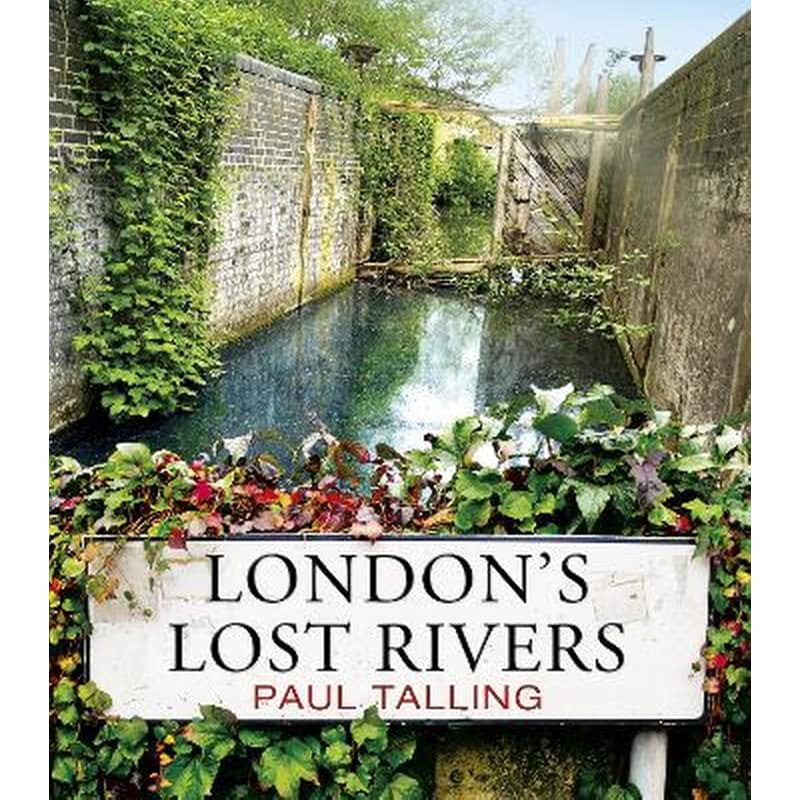 Londons Lost Rivers
