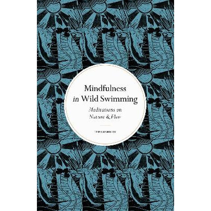 Mindfulness in Wild Swimming