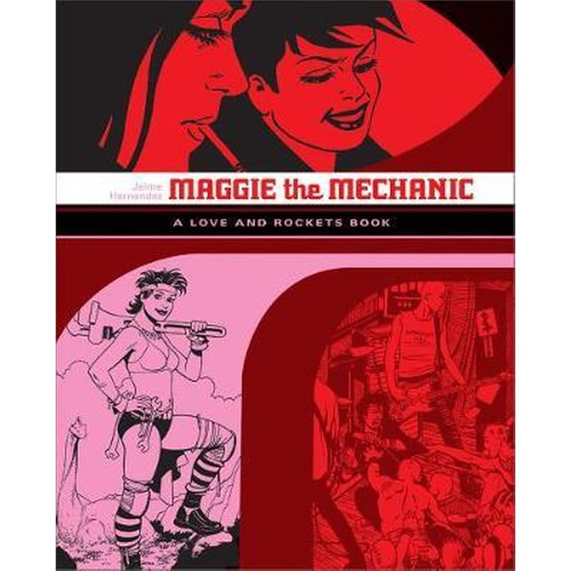 Love And Rockets: Maggie The Mechanic