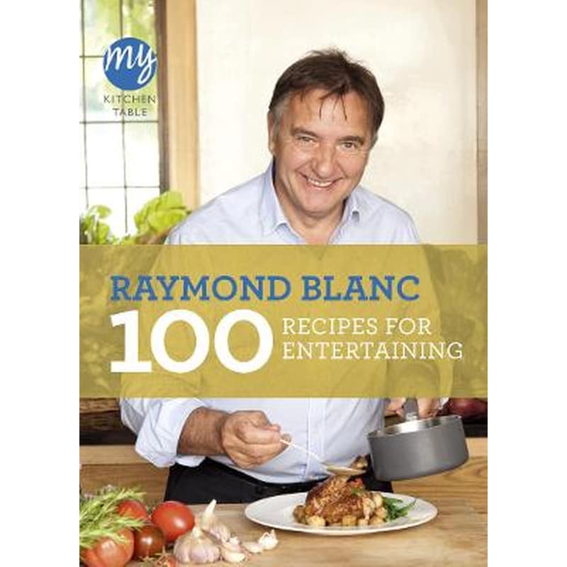 My Kitchen Table: 100 Recipes for Entertaining