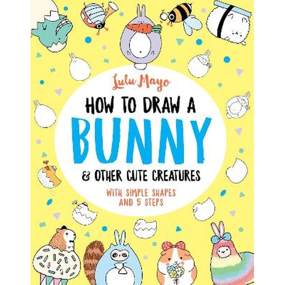 How to Draw a Bunny and other Cute Creatures image 0
