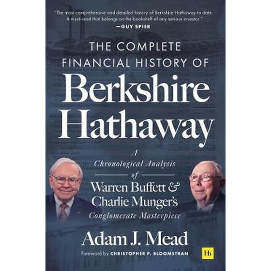The Complete Financial History of Berkshire Hathaway : A Chronological Analysis of Warren Buffett and Charlie Munger's Conglomerate Masterpiece image 0