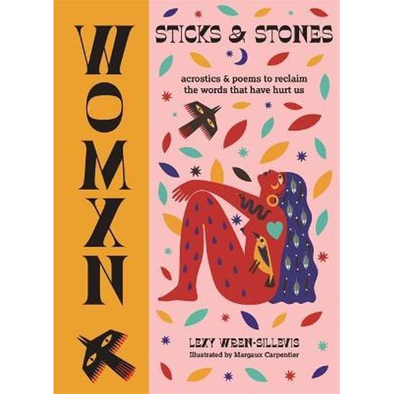 WOMXN: Sticks and Stones : Acrostics and Poems to Reclaim the Words that Have Hurt Us image 0