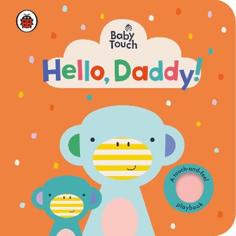 Baby Touch- Hello, Daddy!