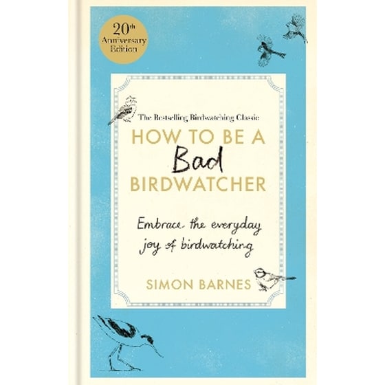 How to Be a Bad Birdwatcher 20th Anniversary Edition image 0