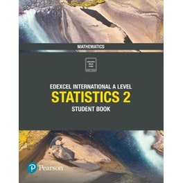 Pearson Edexcel International A Level Mathematics Statistics 2 Student Book