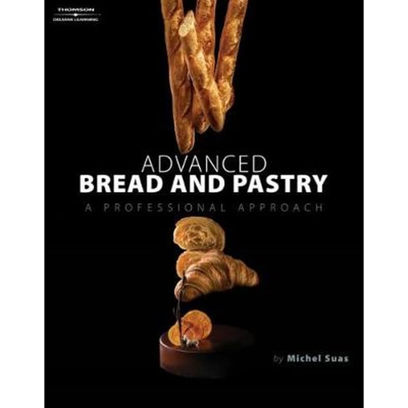 Advanced Bread and Pastry