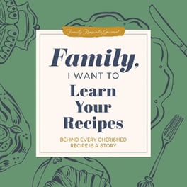 Family, I Want to Learn Your Recipes