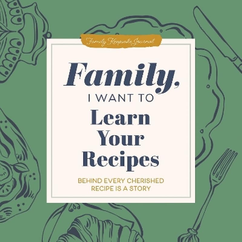 Family, I Want to Learn Your Recipes