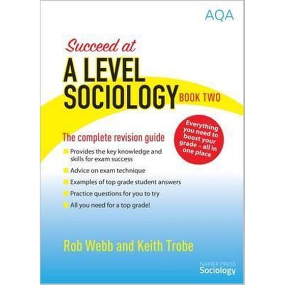 Succeed at A Level Sociology: The Complete Revision Guide Book Two image 0